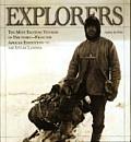 Explorers The Most Exciting Voyages of Discovery From the African Expeditions to the Lunar Landing