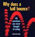 Why Does a Ball Bounce 101 Questions You Never Thought of Asking
