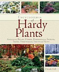 Encyclopedia of Hardy Plants Annuals Bulbs Herbs Perennials Shrubs Trees Vegetables Fruits & Nuts