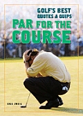 Par for the Course Golfs Best Quotes & Quips