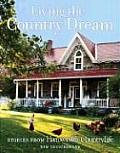 Living the Country Dream Stories from Harrowsmith Country Life