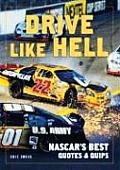 Drive Like Hell NASCARs Best Quotes & Quips