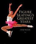 Figure Skatings Greatest Stars