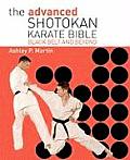 Advanced Shotokan Karate Bible Black Belt & Beyond