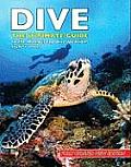 Dive The Ultimate Guide to the Worlds Top Dive Locations Fully Updated 2nd Edition