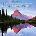 National Audubon Society Guide to Photographing Americas National Parks