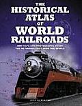 Historical Atlas Of World Railroads