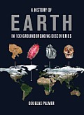History of Earth in 100 Groundbreaking Discoveries