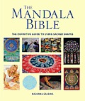 Mandala Bible The Definitive Guide to Using Sacred Shapes
