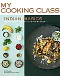 Indian Basics: 85 Recipes Illustrated Step by Step