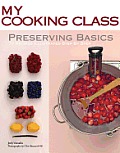 Preserving Basics 77 Recipes Illustrated Step by Step