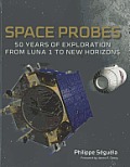 Space Probes 50 Years of Exploration from Luna 1 to New Horizons