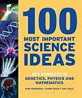 100 Most Important Science Ideas Key Concepts in Genetics Physics & Mathematics