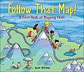 Follow That Map A First Book of Mapping Skills