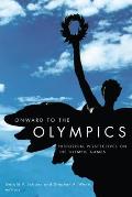 Onward to the Olympics: Historical Perspectives on the Olympic Games