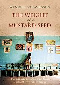 Weight of a Mustard Seed the Initimate Life of an Iraqi Family during Thirty Years of Tyranny
