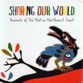 Sharing our World: Animals of the Native Northwest Coast