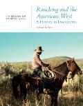 Ranching and the American West: A History in Documents: The Broadview Source Series