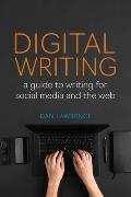 Digital Writing: A Guide to Writing for Social Media and the Web