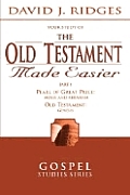 Your Study of The Old Testament Made Easier Part 1 Pearl of Great Price Moses & Abraham Old Testament Genesis