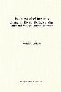 Disposal of Impurity Elimination Rites in the Bible & in Hittite & Mesopotamian Literature