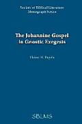 Johannine Gospel in Gnostic Exegesis