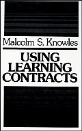 Using Learning Contracts: Practical Approaches to Individualizing and Structuring Learning