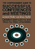 The Comprehensive Guide to Successful Conferences and Meetings: Detailed Instructions and Step-By-Step Checklists