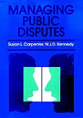 Managing Public Disputes A Practical G
