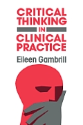 Critical Thinking In Clinical Practice I