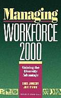 Managing Workforce 2000: Gaining the Diversity Advantage