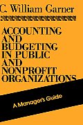 Accounting and Budgeting in Public and Nonprofit Organizations: A Manager's Guide