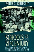 Schools for the 21st Century: Leadership Imperatives for Educational Reform