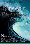Managing as a Performing Art: New Ideas for a World of Chaotic Change