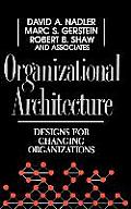 Organizational Architecture: Designs for Changing Organizations