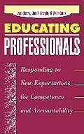 Educating Professionals: Responding to New Expectations for Competence and Accountability