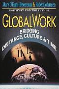 Globalwork: Bridging Distance, Culture, & Time