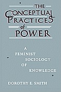 The Conceptual Practices of Power: A Feminist Sociology of Knowledge