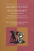 Salem Village Witchcraft A Documentary Record Of Local Conflict In Colonial New England