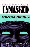 Louisa May Alcott Unmasked Collected Thr