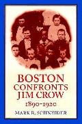 Boston Confronts Jim Crow 1890 1920