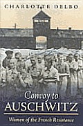 Convoy To Auschwitz Women Of The French