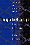 Ethnography At The Edge Crime Deviance & Field Research