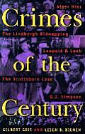 Crimes of the Century From Leopold & Loeb to O J Simpson