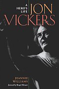 Jon Vickers A Heros Life