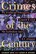 Crimes of the Century: From Leopold and Loeb to O. J. Simpson