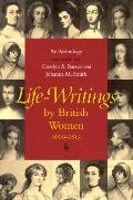 Life Writings By British Women 1660 1815
