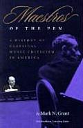 Maestros of the Pen A History of Classical Music Criticism in America