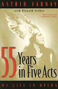 Fifty Five Years in Five Acts My Life in Opera