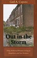 Out in the Storm Drug Addicted Women Living as Shoplifters & Sex Workers